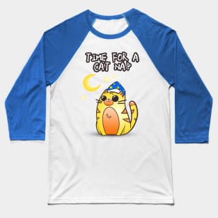 Time for a Cat Nap Baseball T-Shirt